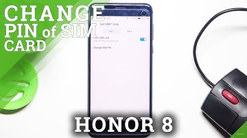 How to Change SIM PIN in Honor 8? Adjust your SIM Card PIN Code