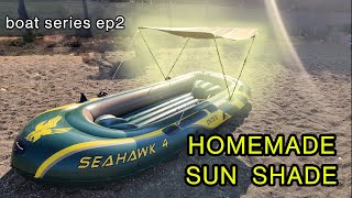 Homemade Boat Sun Shade - Boat Series Ep2