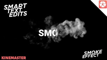 Kinemaster Smoke Text Effect | Smart Text Edits | Kinemaster Text Edits 2020 | E22.