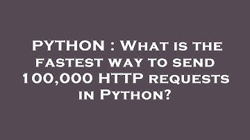 PYTHON : What is the fastest way to send 100,000 HTTP requests in Python?