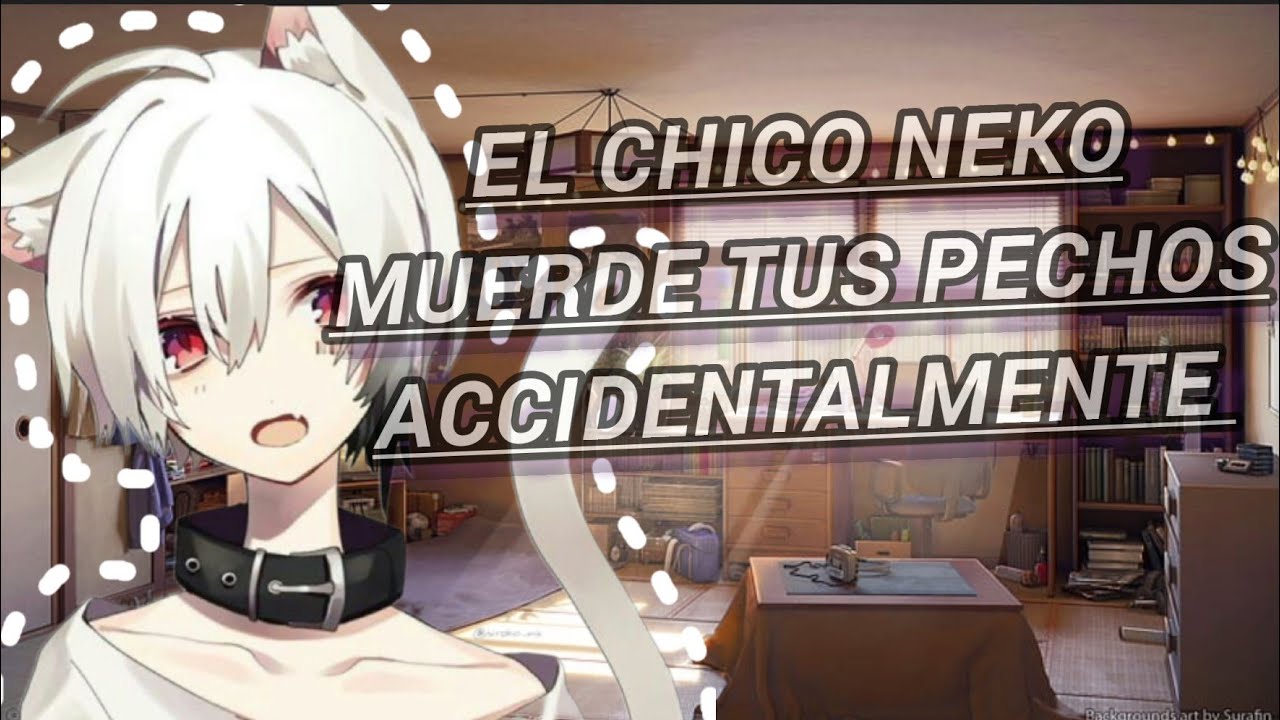 ASMR Roleplay/ chico Neko te muerde los pechos accidentalmente 😣💞(parte 1)