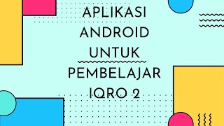 Aplikasi Android Untuk Pembelajar Iqro 2 screenshot 1