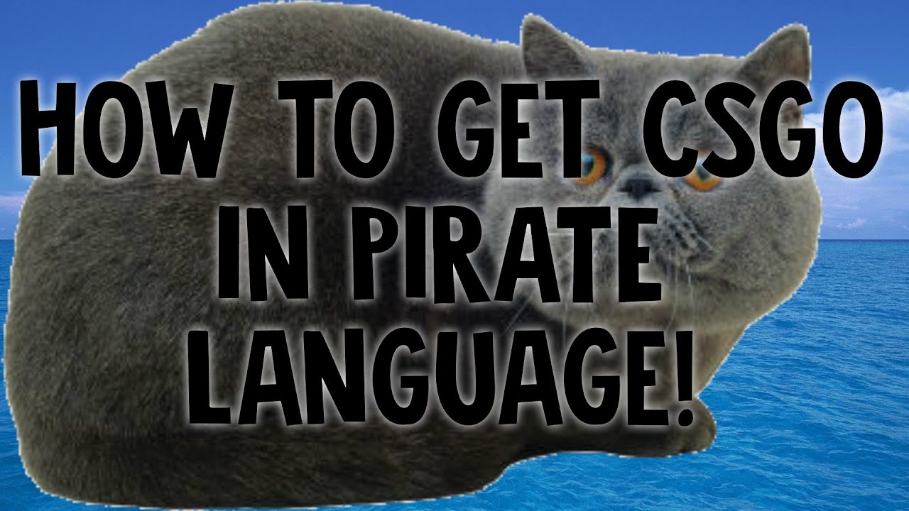 How to get Pirate language in CSGO! - YouTube