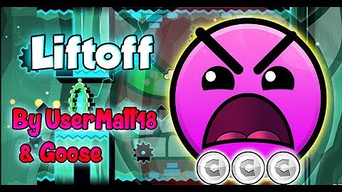 Liftoff By UserMatt18 & Goose -Geometry Dash [2.0] [ALL COINS] (͡° ͜ʖ ͡°) FULL HD :v