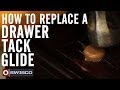How to replace a drawer tack glide How to replace a drawer tack glide