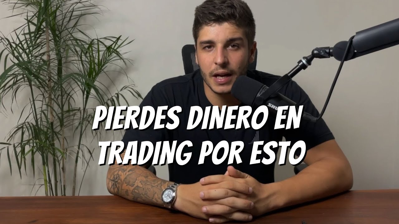 Pierdes Dinero En Trading Por Estos 4 Motivos 2023 - YouTube