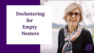 Decluttering for Empty Nesters
