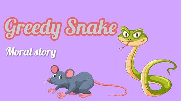 Greedy snake story | Short Stories For Kids | Kids Motivational Story | Very Short Story |