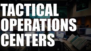 The T.O.C. - Tactical Operations Centers