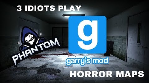 3 Idiots play gmod horror maps