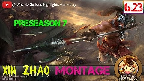 Xin Zhao montage | Xin Zhao season 7 | Xin Zhao highlights | League of Legends Preseason 7