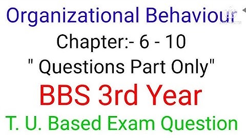 Chapter 6 - 10 :- (2066 - 20XX),, Organizational Behaviour Questions ‎@Smart Banking (Sunil Thapa) 