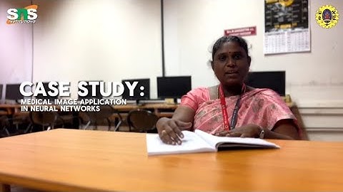 Case Study: Medical Image Application in Neural Network | Course Video Lecture | SNS Institutions