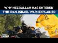 Iran Israel News | Why Hezbollah Has Entered The War Now: Explained