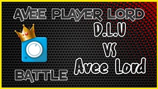 D.L.U (DARK LUCKY UNITY) VS AVEE LORD  | AVEE PLAYER LORD BATTLE PART I
