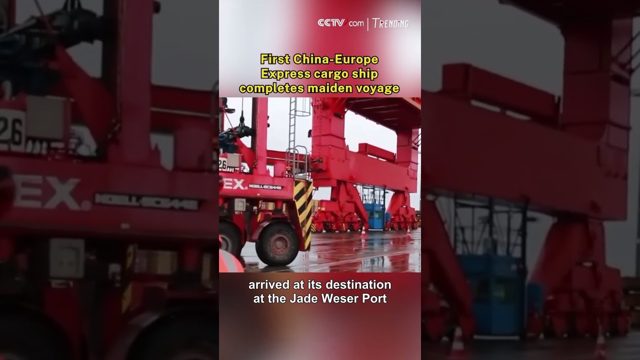 First China-Europe Express cargo ship completes maiden voyage