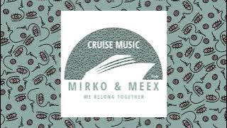 Mirko & Meex - We Belong Together (Radio Edit) [CMS403]