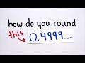 Does 0 4999 Round Up Or Down Does 0 4999 Round Up Or Down