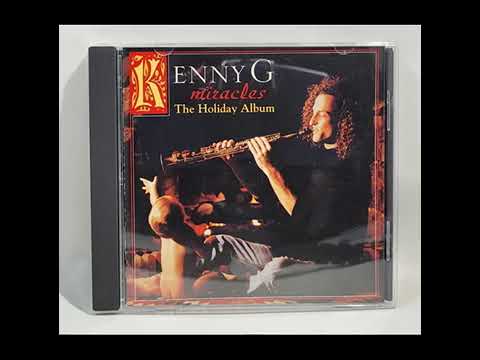 KENNY G   MIRACLES THE HOLIDAY ALBUM   FULL
