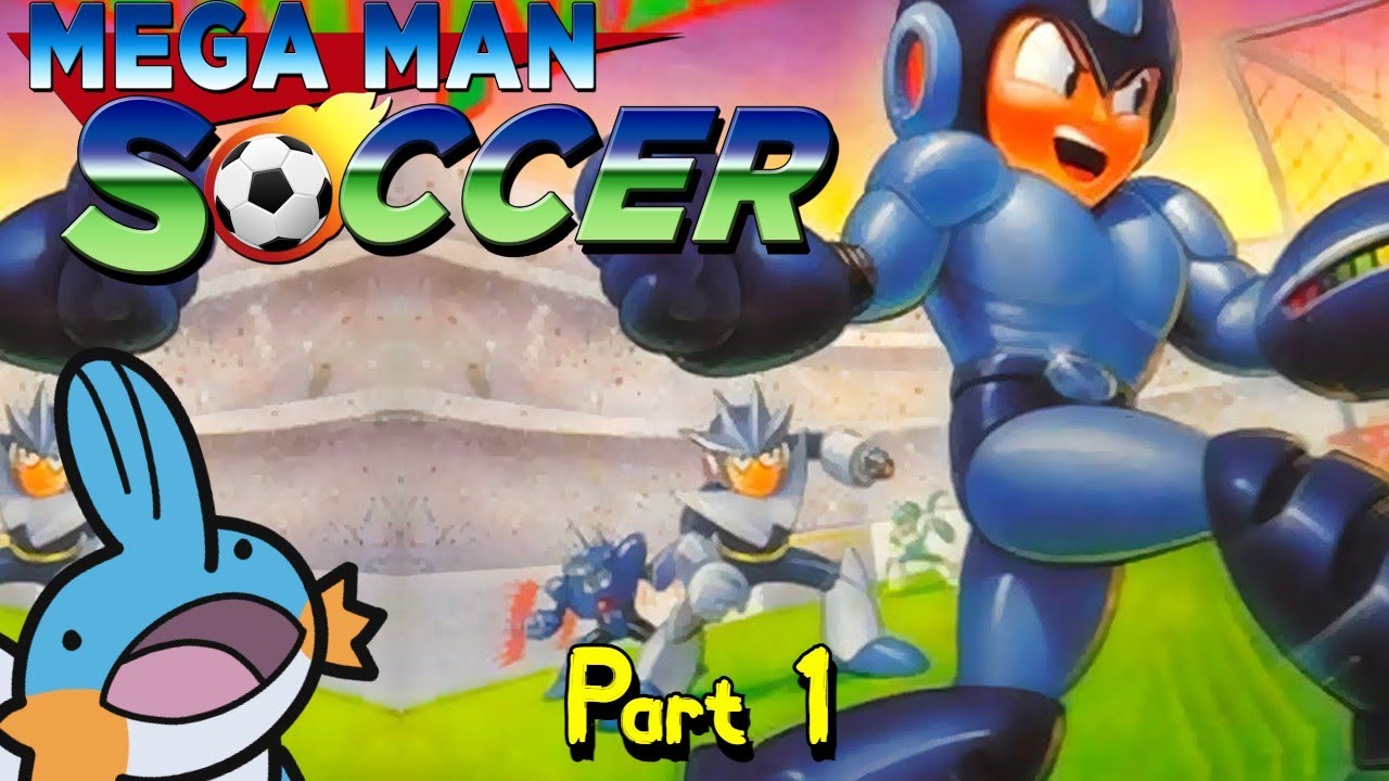 Megaman Soccer Part 1 - HOW DO I SOCCER? - YouTube