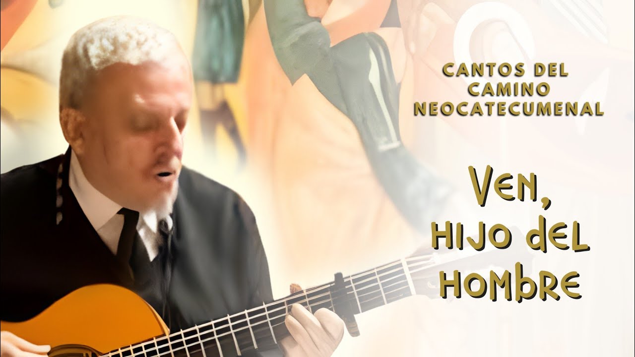 Ven Hijo del Hombre - Kiko Argüello 1972-1977 Remasterizado - Camino Neocatecumenal