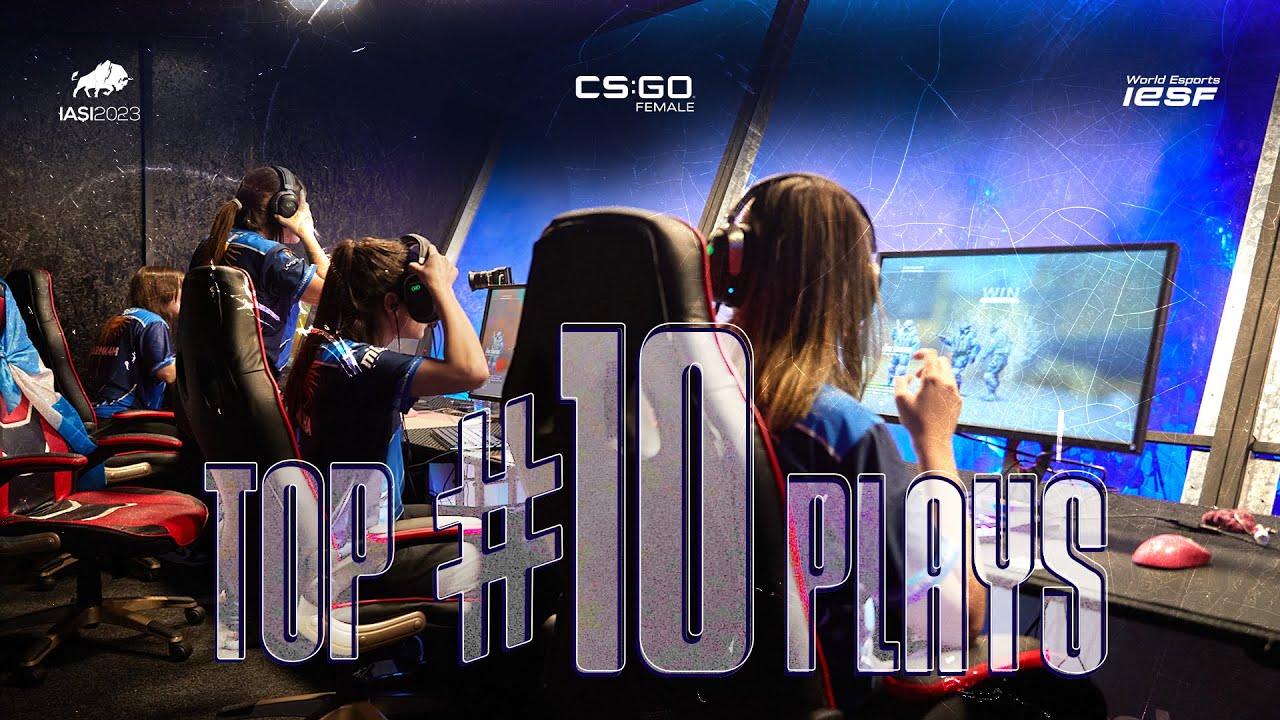 CSGO FEMALE TOP 10 PLAYS | 15th World Esports Championship - YouTube