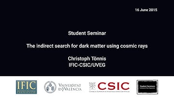 Christoph Tönnis: The indirect search for dark matter using cosmic rays
