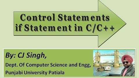 Lecture 6: Control Statements, Conditional Statements, If Statement in c and c++