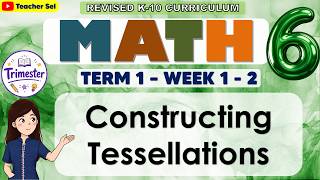 Math 6 Term 1 Week 1 - 2 - Constructing Tessellations