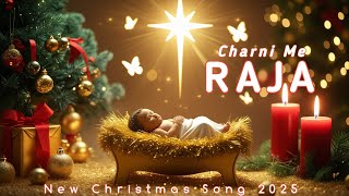Charni Me Raja      New Christmas Hindi Song 2025  Yeshu Ke Geet 