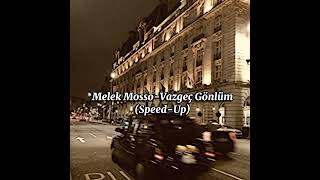 Melek Mosso-Vazgeç Gönlüm (Speed-Up)