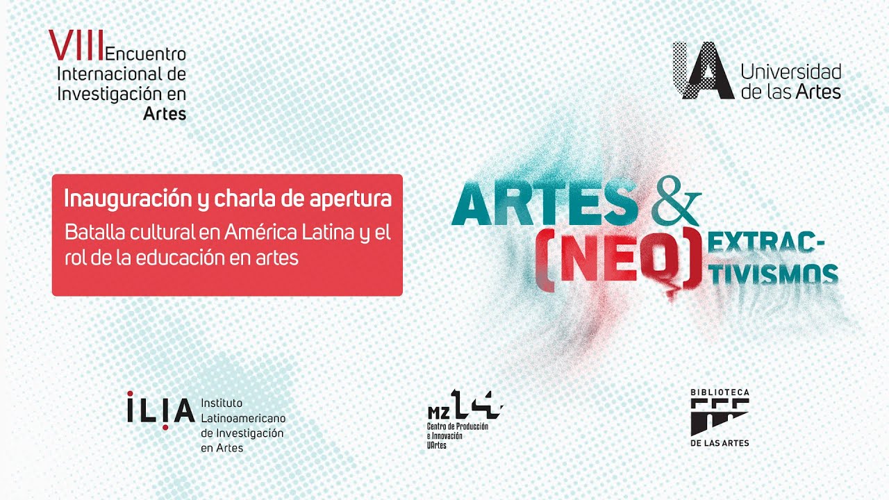 Charla de apertura e inauguración del VIII Encuentro Internacional de Investigación en Artes.