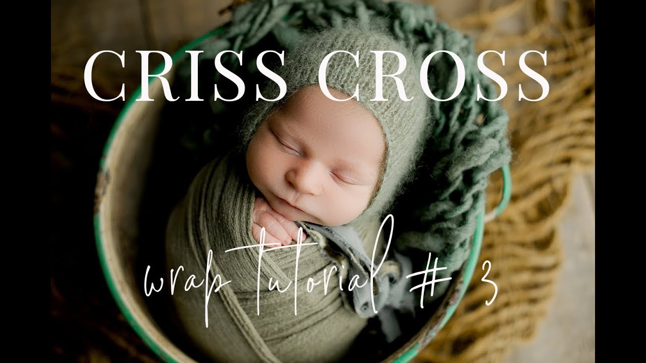 Newborn Photography Criss Cross Wrap Tutorial