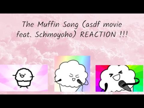 THE MUFFIN SONG (asdfmovie feat. Schmoyoho) REACTION!!!!