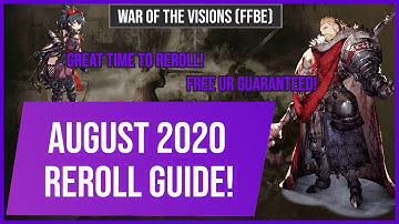 August 2020 Reroll Guide/ Beginners Guide Part 1 | War of the Visions (FFBE)