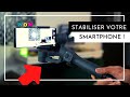 Filmer comme un pro avec son smartphone  stabilisateur vantop nimbal 3