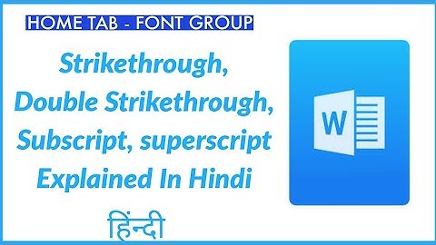 MS Word- Home Tab-Font Group- Strikethrough-Double Strikethrough-Subscript-Superscript| In Hindi