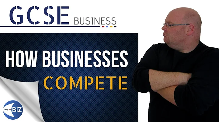 GCSE Business - How Businesses Compete