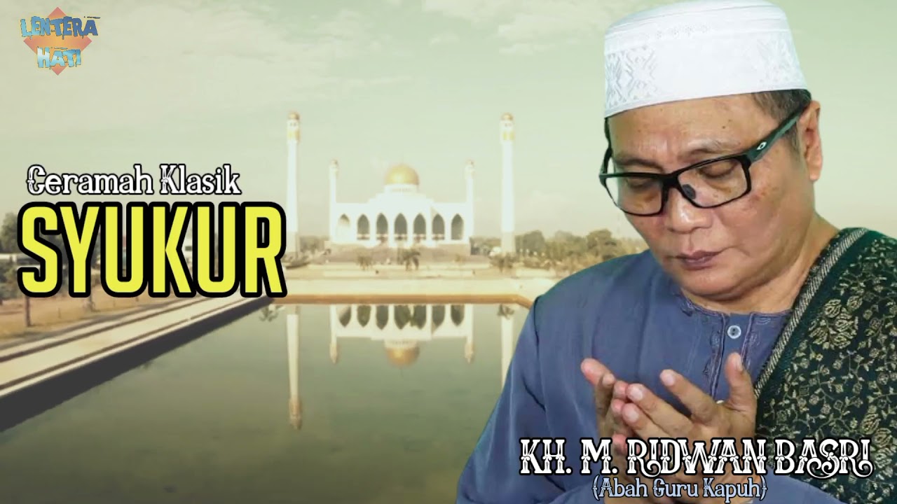 CARA MENCAPAI MARTABAT SYUKUR - CERAMAH KLASIK SIFAT TERPUJI ABH. GURU KAPUH