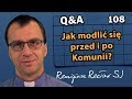 Jak modlić się przed i po Komunii?  [Q&A#108] Remigiusz Recław SJ