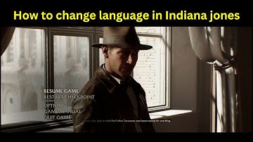 How To Change Language In Indiana Jones and the Great Circle XBOX & PC