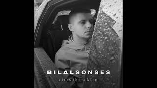 Bilal SONSES - Şimdiki Aklım