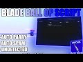 Blade Ball Script | Roblox Blade Ball Script | AUTO PARRY | Blade Ball Script [Update]