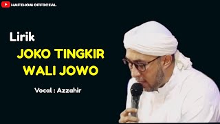 TERBARU ❗Lirik JOKO TINGKIR WALI JOWO || azzahir 2022 || Voc : Azzahir