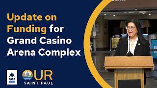 Update on Funding for the Grand Casino Arena Complex
