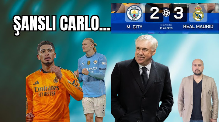 Şanslı Ancelotti Manchester City 2-3 Real Madrid Şampiyonlar Ligi Play-Off Eleme Maçı Yorum