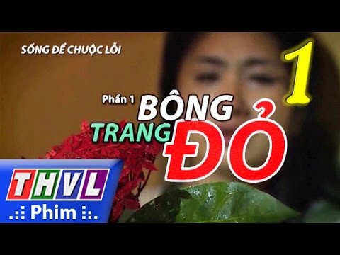 THVL | Sống để chuộc lỗi | Phần 1: Bông trang đỏ - Tập 1 | Foci