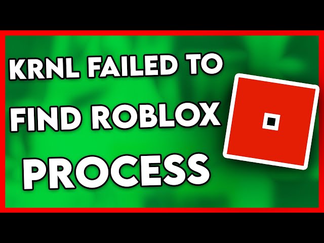 How To Fix “Failed to Find Roblox Process” KRNL Injector Error 