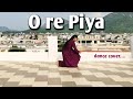 O re Piya dance cover | Aaja Nachle | Madhuri Dixit | Rahat Fateh Ali Khan | Semi Classical dance