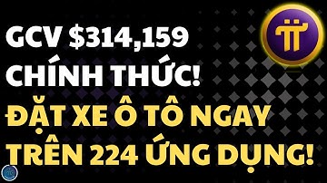 224 Apps Mainnet MỞ CỬA! Lệnh ĐẶT XE đã có, chờ GCV $314.159$ NEXT!  PI NETWORK HÔM NAY